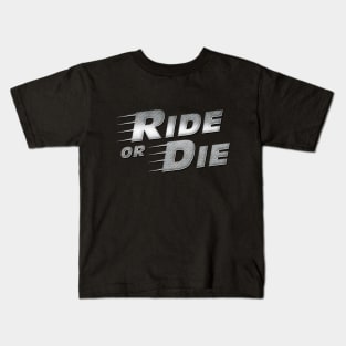 Ride Or Die Kids T-Shirt